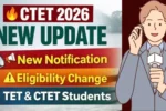 CTET Exam 2026 New Update: 11 बड़े नियम जारी, अहम बदलाव—एग्जाम से पहले जरूर जान लें